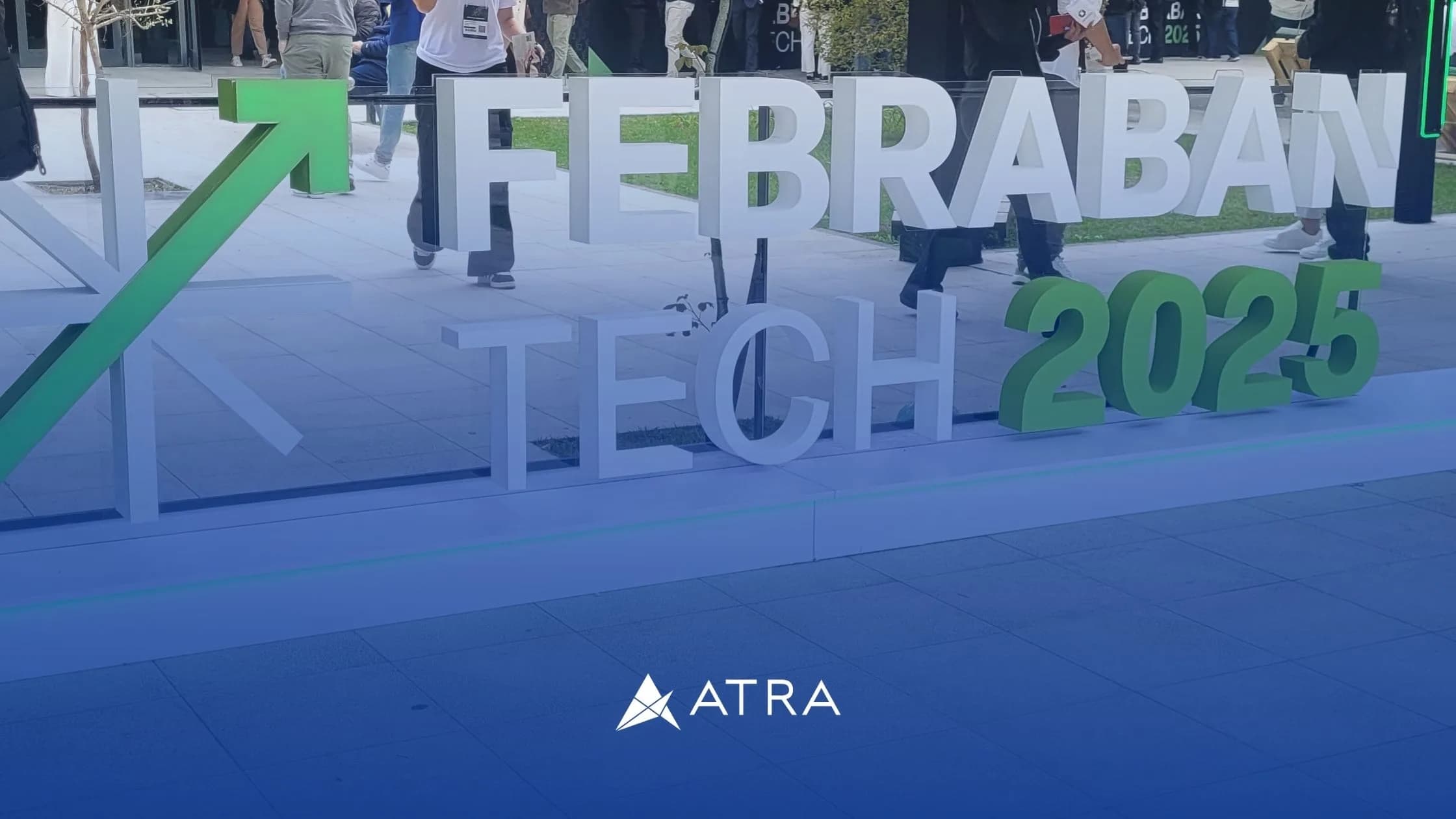 5 aprendizados que levamos do Febraban Tech 2025