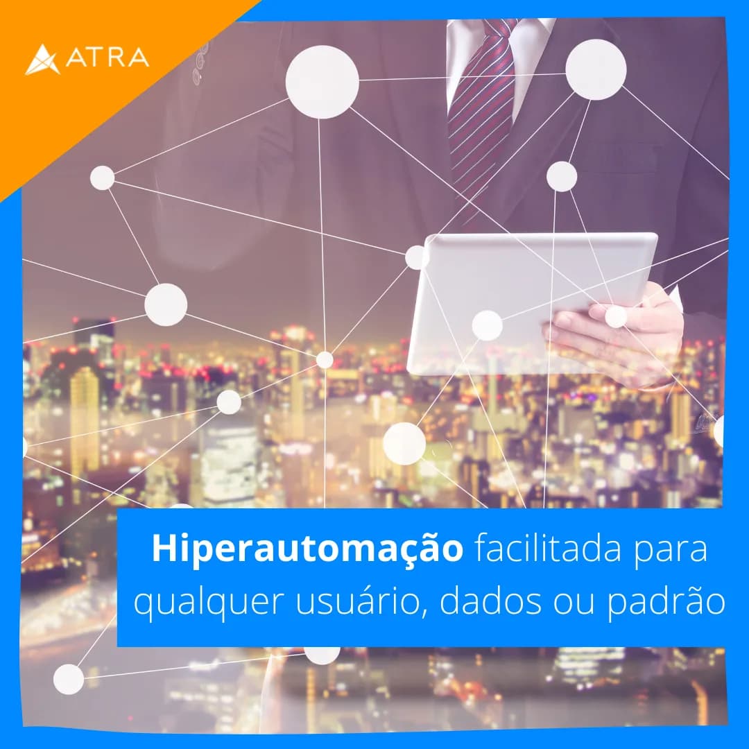 Hiperautomação facilitada