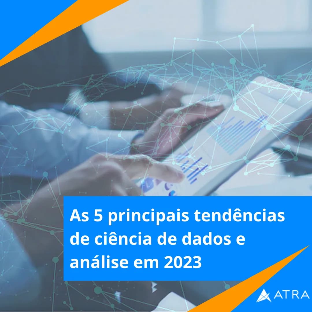 As 5 principais tendências de ciência de dados e análise em 2023