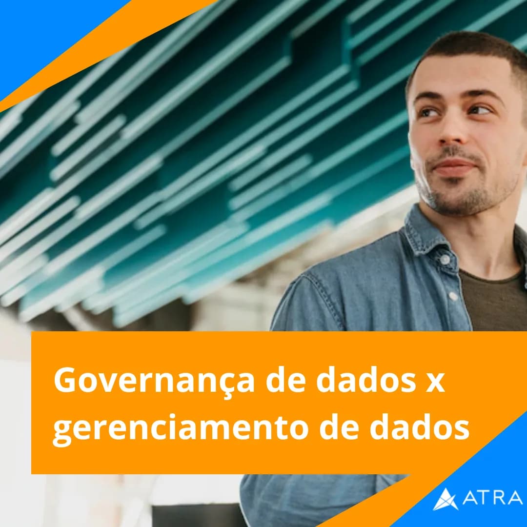 Governança de dados x gerenciamento de dados